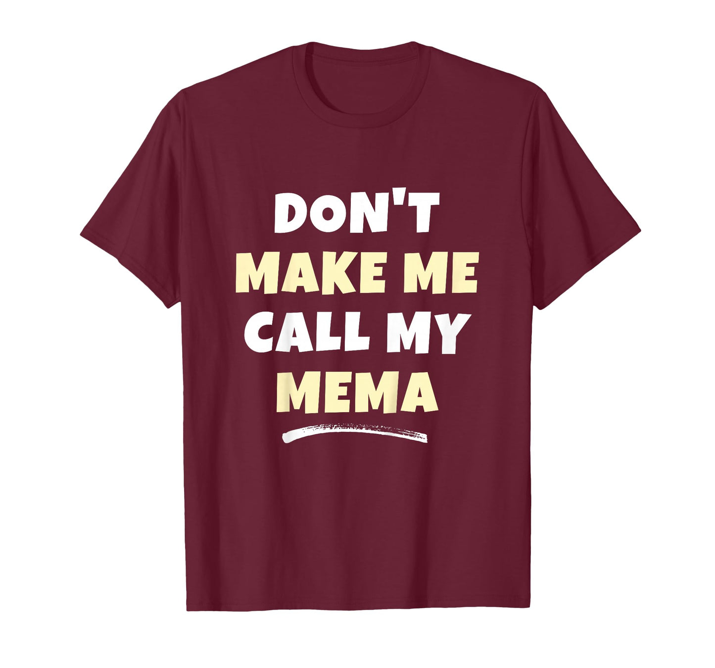 Kids Don't Make Me Call My Mema Kids Grandkids Funny T-Shirt