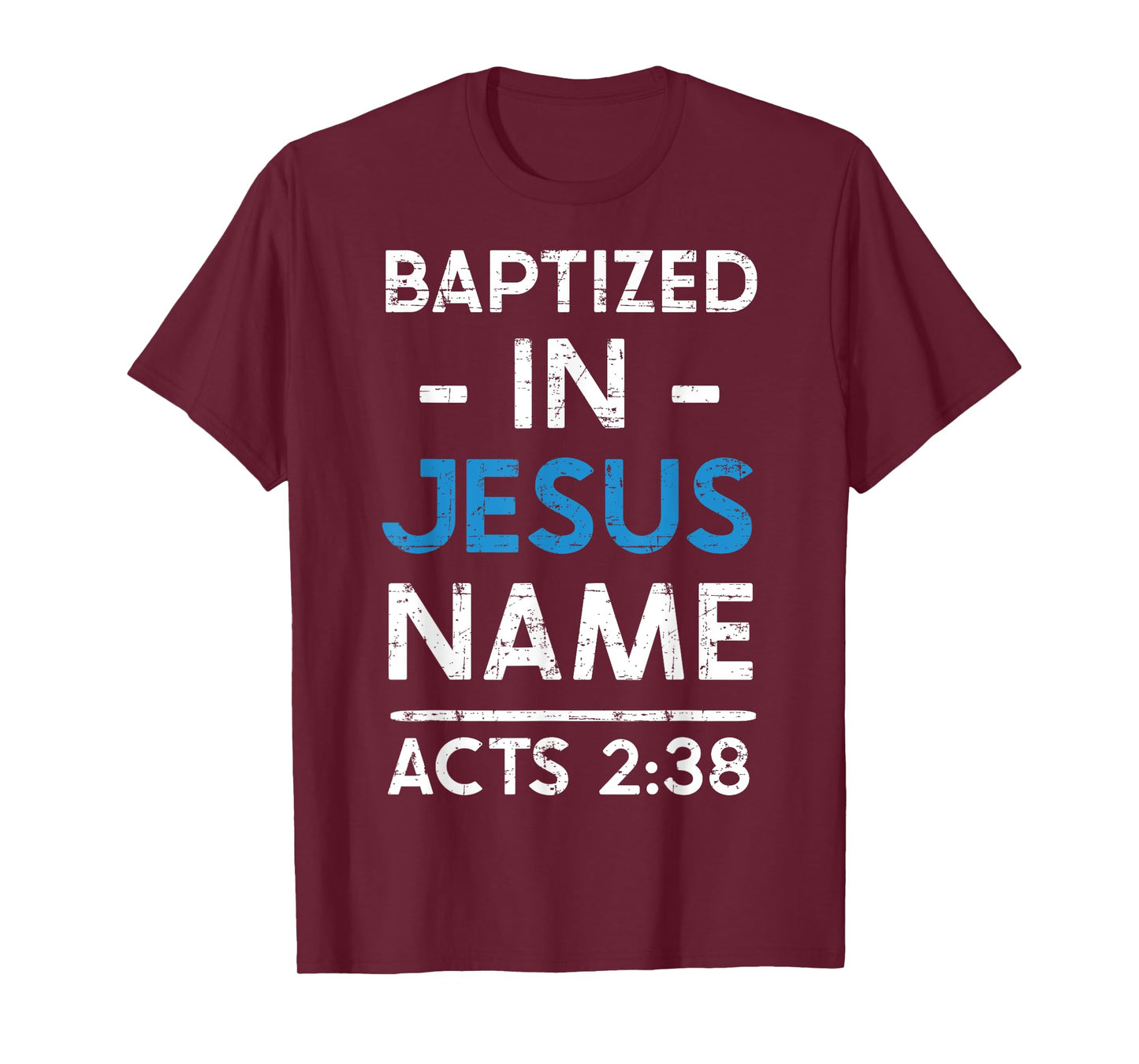 Babtized in Jesus Name Acts 2:38 Baptism Tee Bible Lover T-Shirt