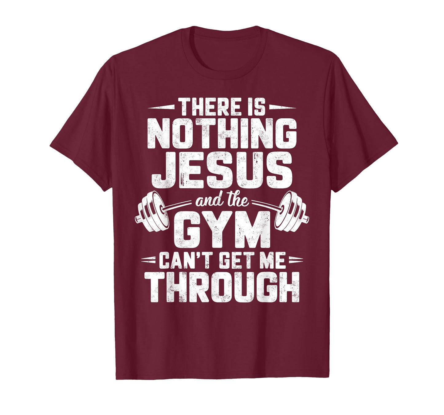 There is Nothing Jesus & Gym Can't Get Me Through Christian T-Shirt