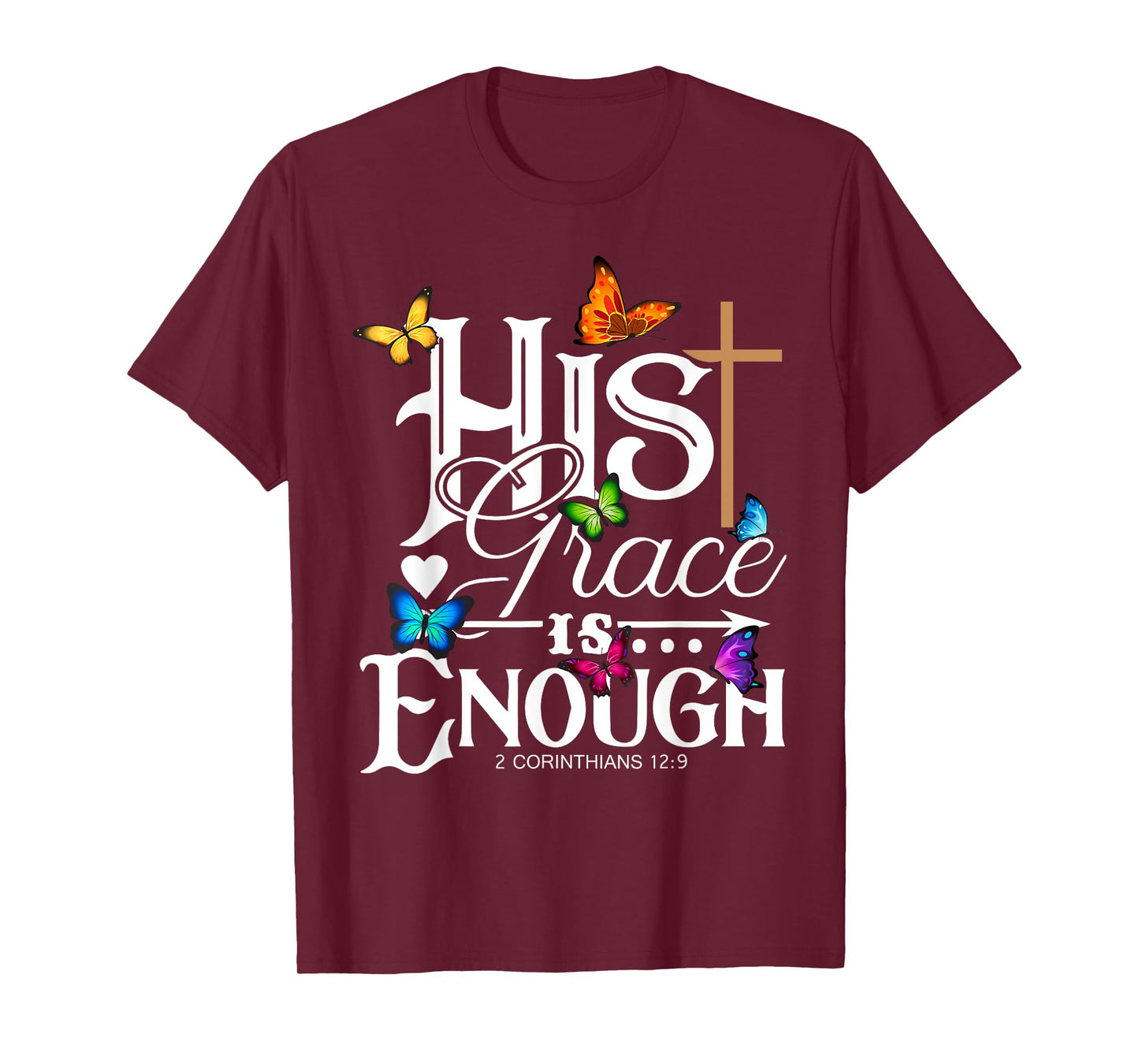 His Grace Is Enough - Butterfly Art - Religious T-Shirt