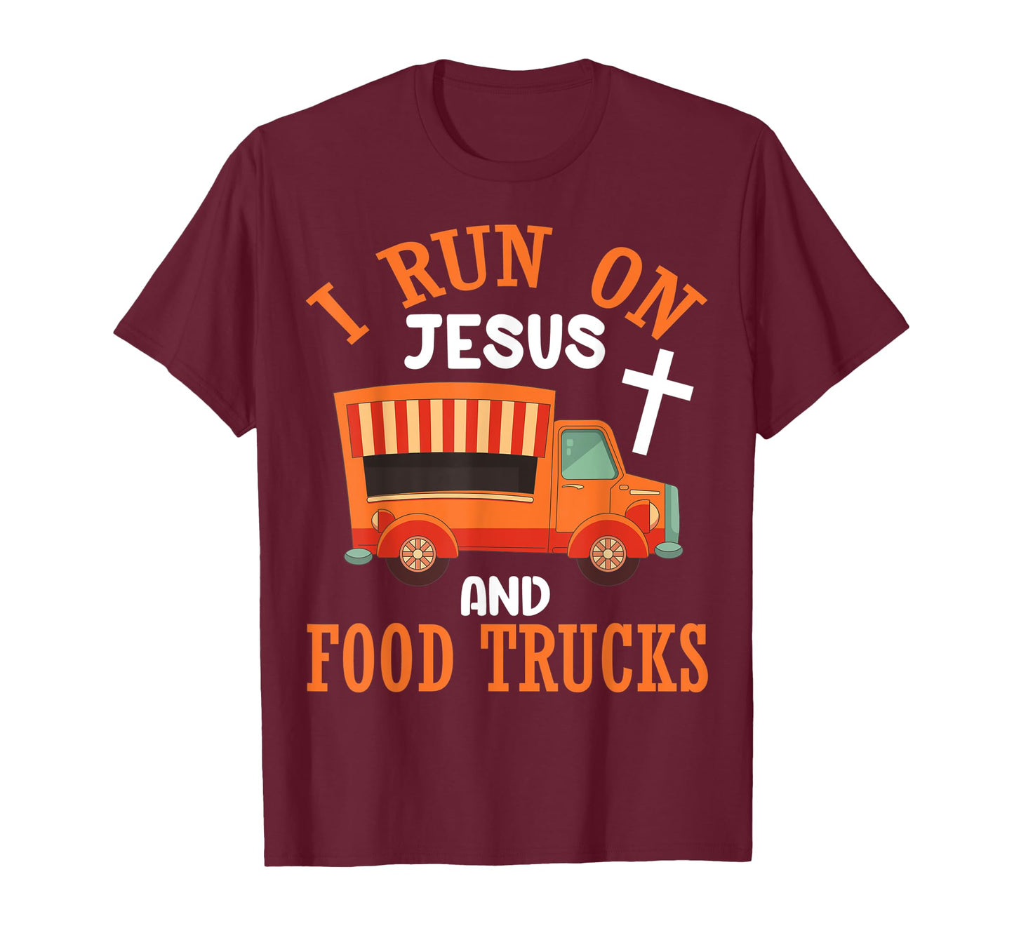 I Run On Jesus and Food Trucks Funny Christian Food Lover T-Shirt