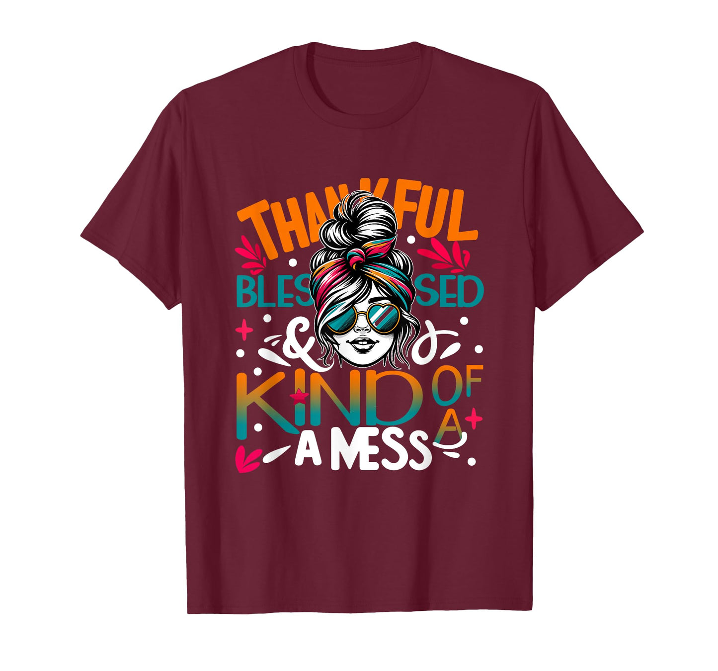 Thankful Blessed and Kind of a Sunset Mess Messy Bun Woman T-Shirt