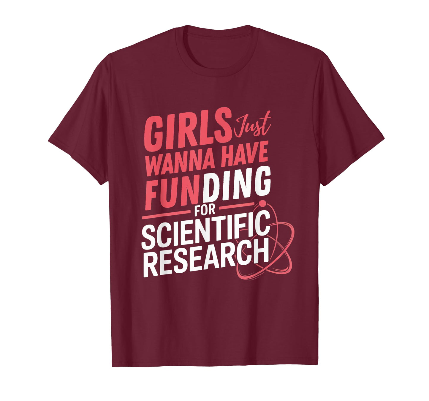 Funny Girls Just Wanna Have Funding For Scientific Tee T-Shirt