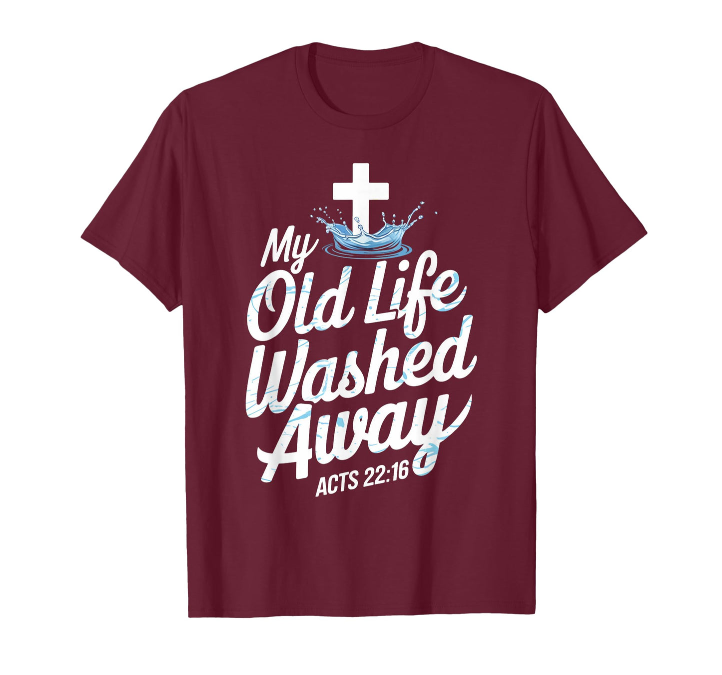 Old Life Washed Water Baptism Bible Verse Christian Baptized T-Shirt