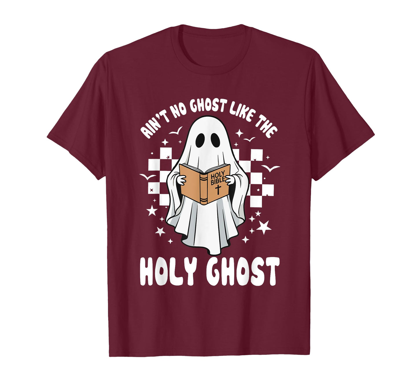 Funny Cute Holy Ghost Ain’t No Ghost Like Holy Ghost T-Shirt