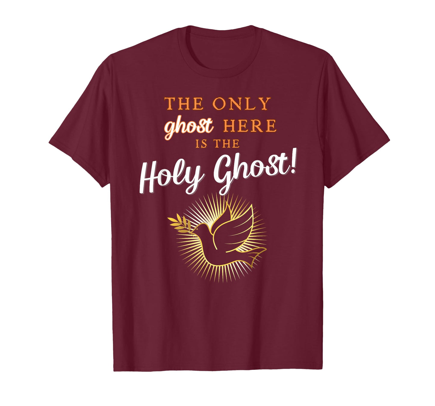 Only The Holy Ghost - Funny Anti Halloween Christian Humour T-Shirt