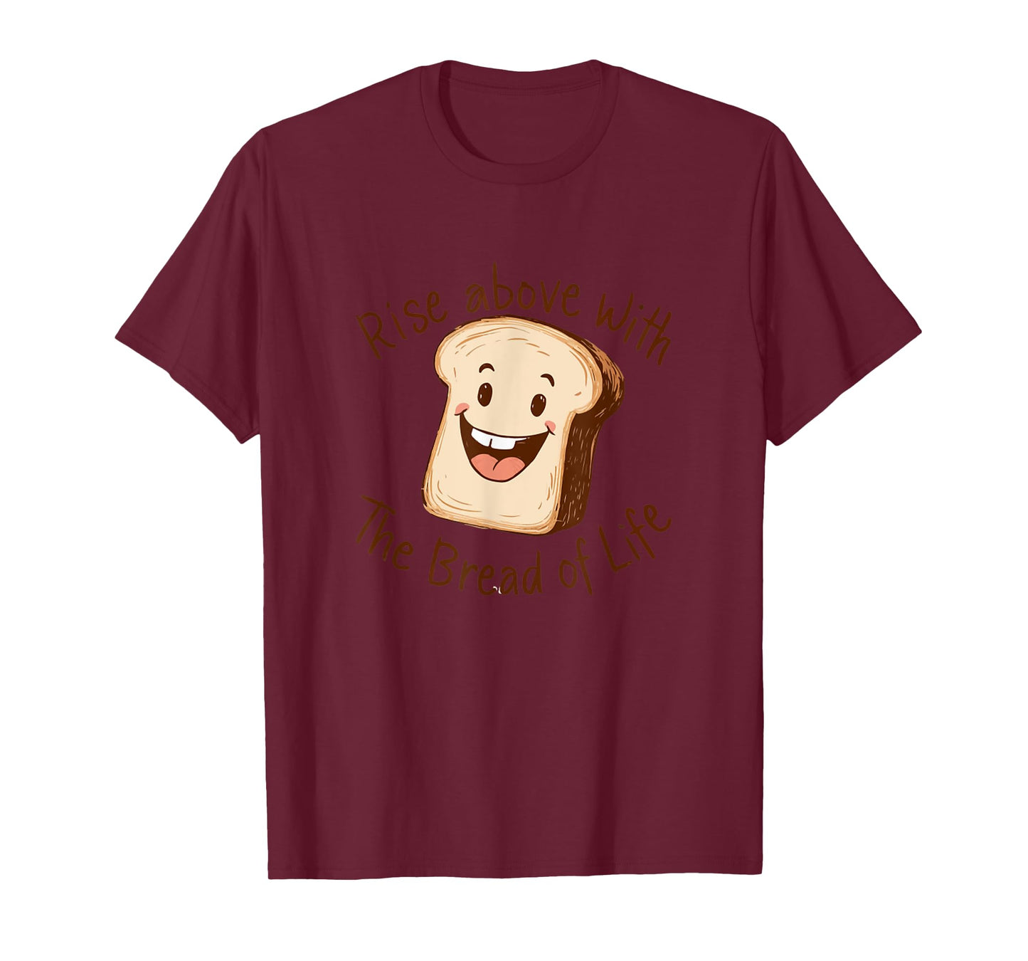 Rise Above with The Bread of Life Jesus Bible Faith Christ T-Shirt