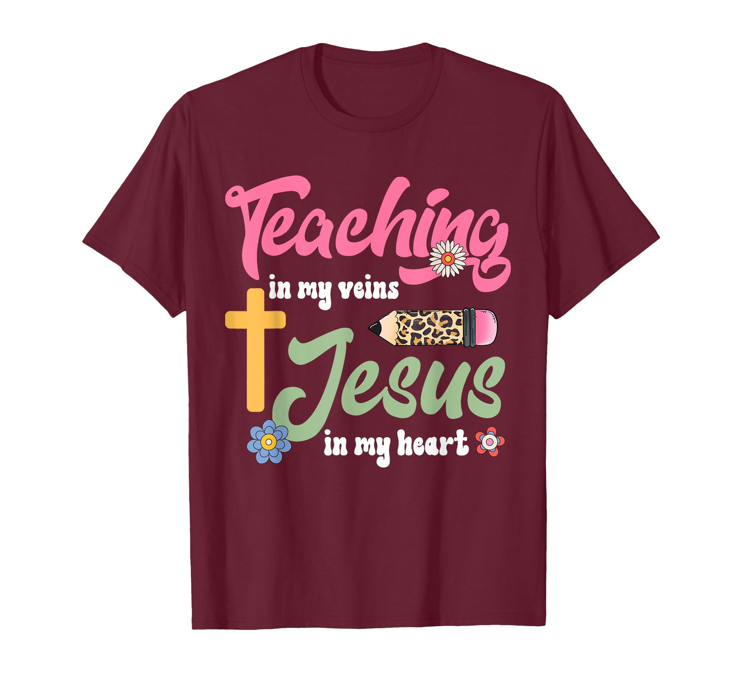Teaching in my veins Jesus in my heart Christian Teacher T-Shirt