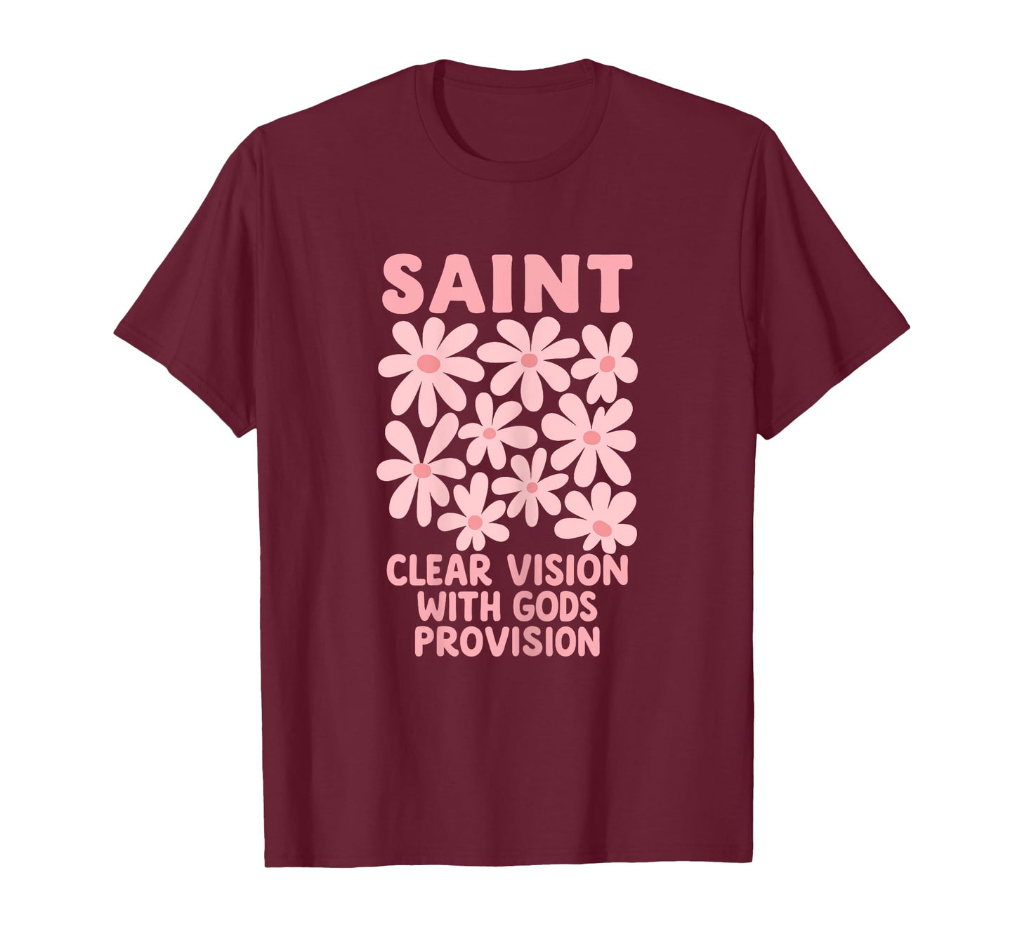Womens Saint Christian Floral Faith Clear Vision Bible Quote T-Shirt