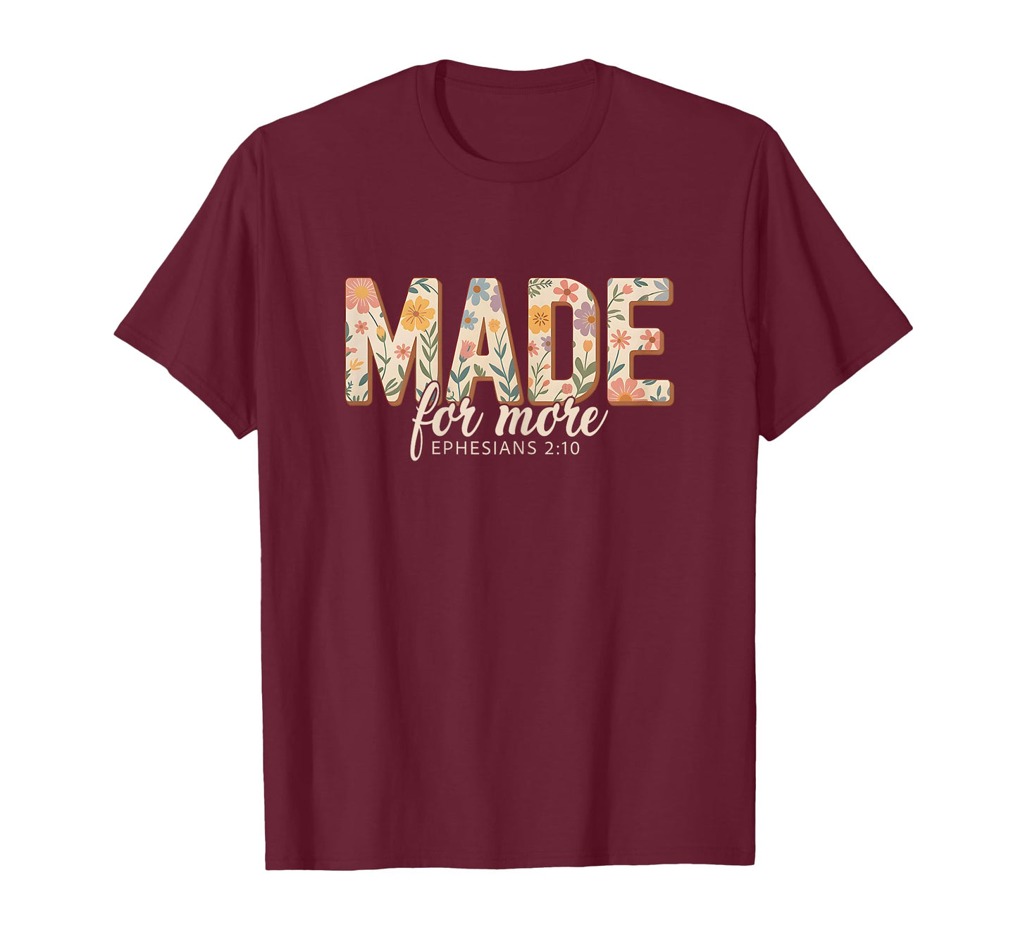 Made for More Eph 2:10 Bible Verse Christian Women Girls T-Shirt