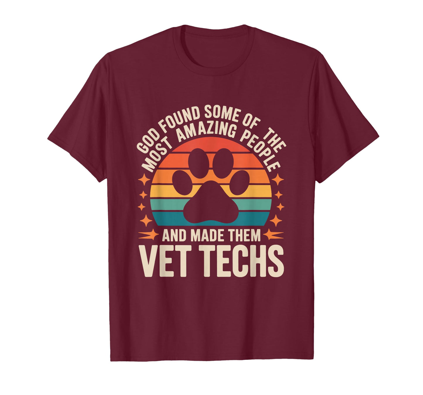 God Found Some of The Most Amazing People, Vet Technician T-Shirt