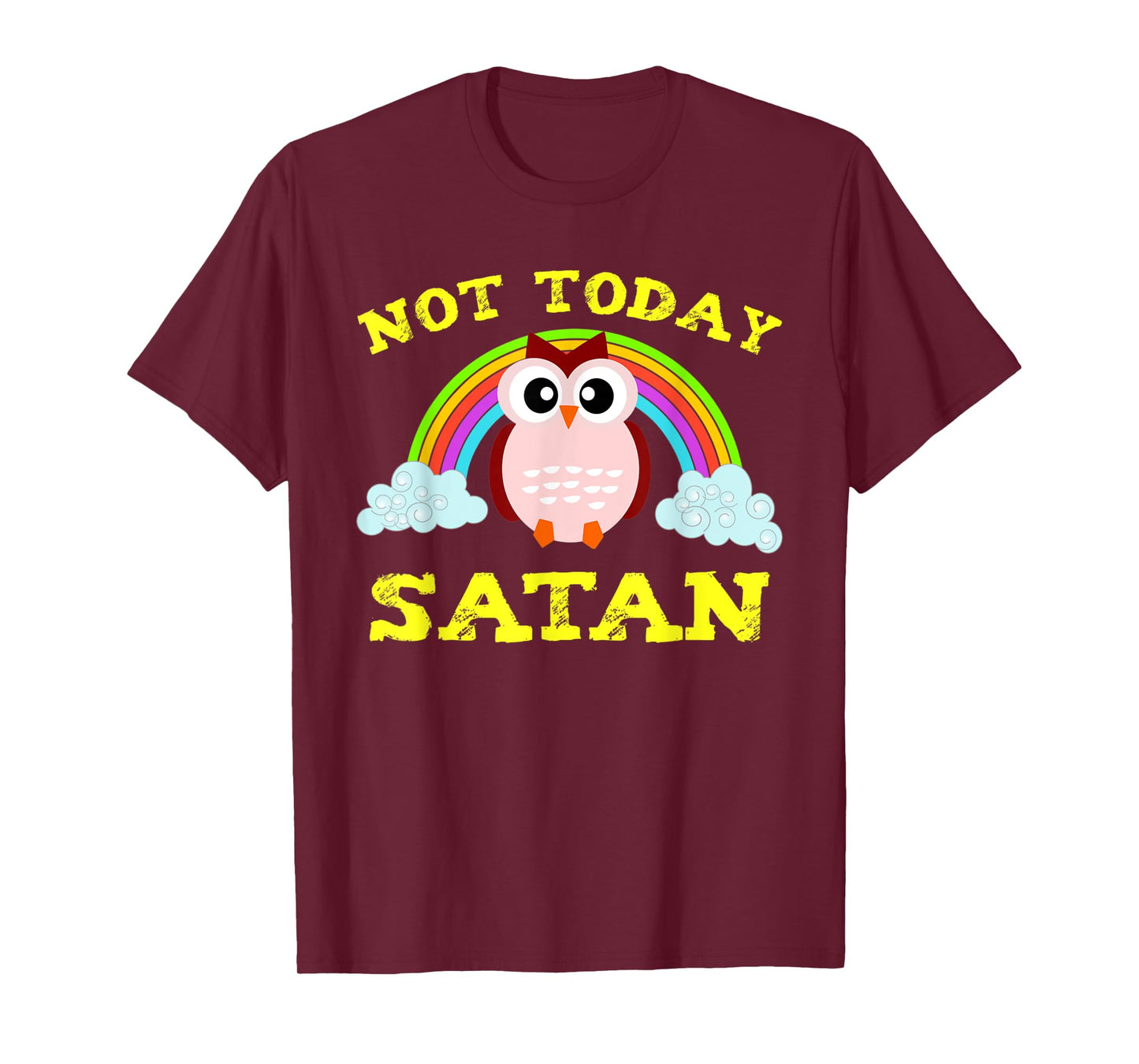 Funny Not Today Satan Rainbow Owl Christian VBS Gift T-Shirt