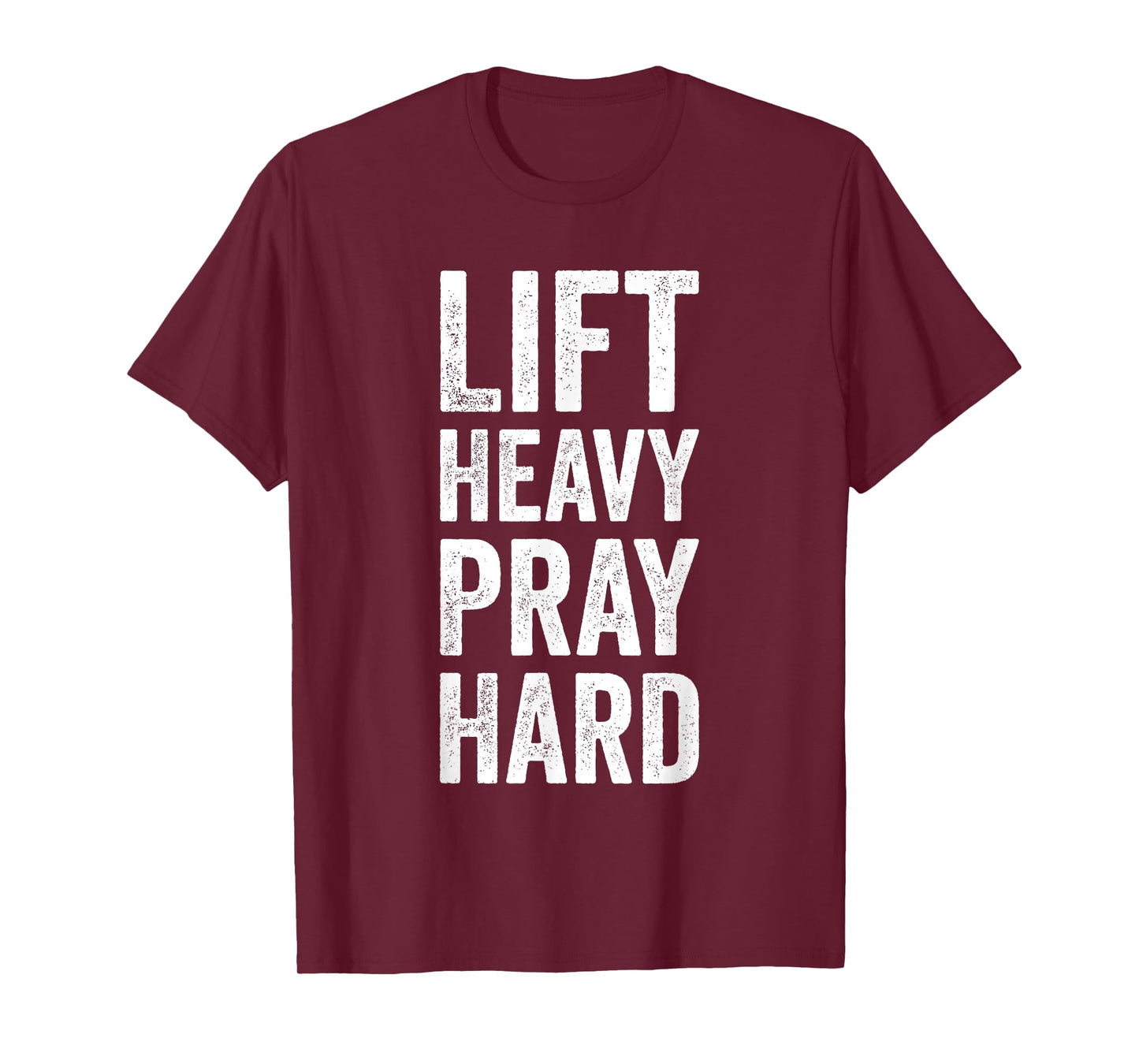 Lift Heavy Pray Hard Gym Motivational Quote T-Shirt