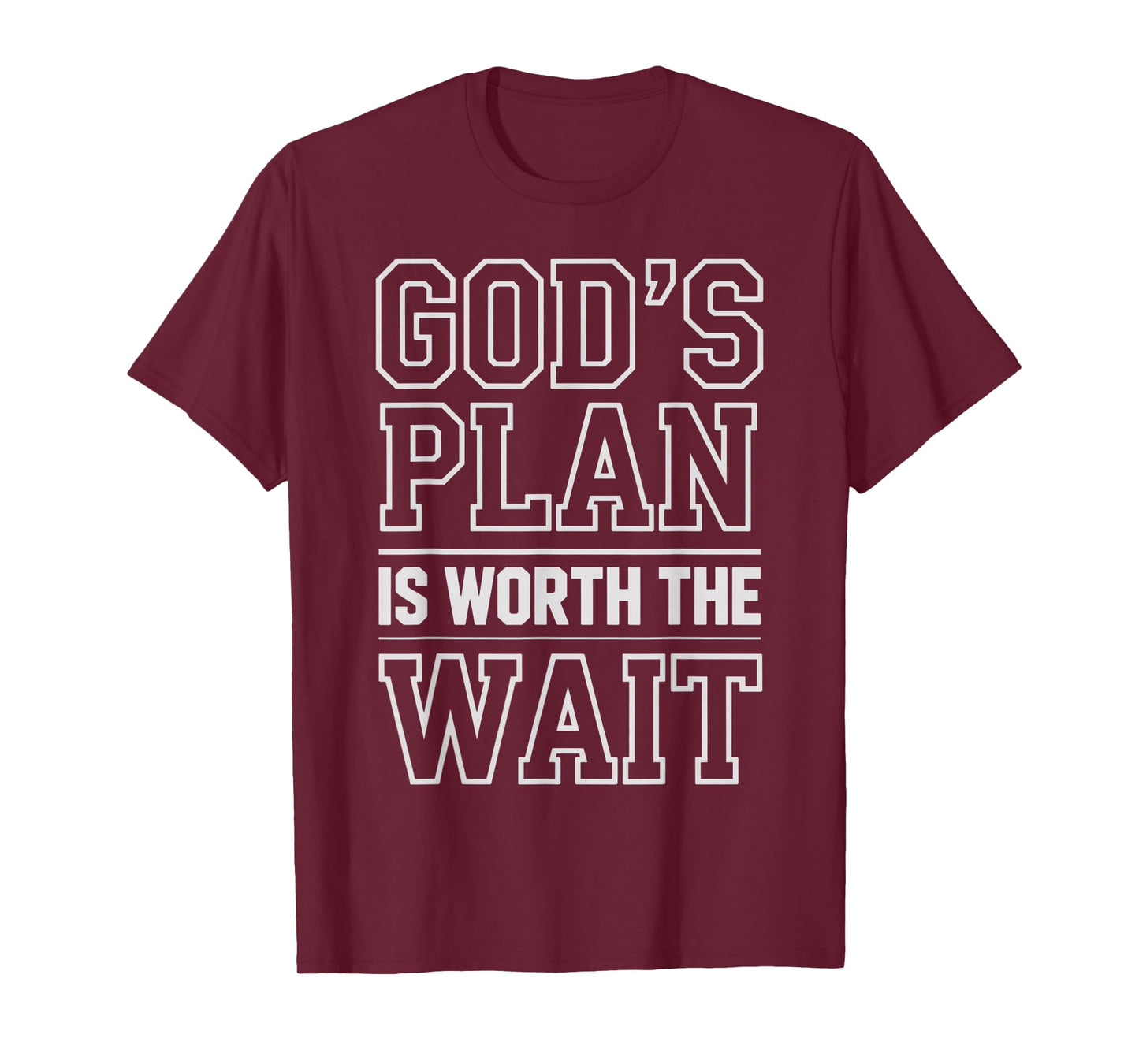 God's Plan is Worth The Wait T-Shirt