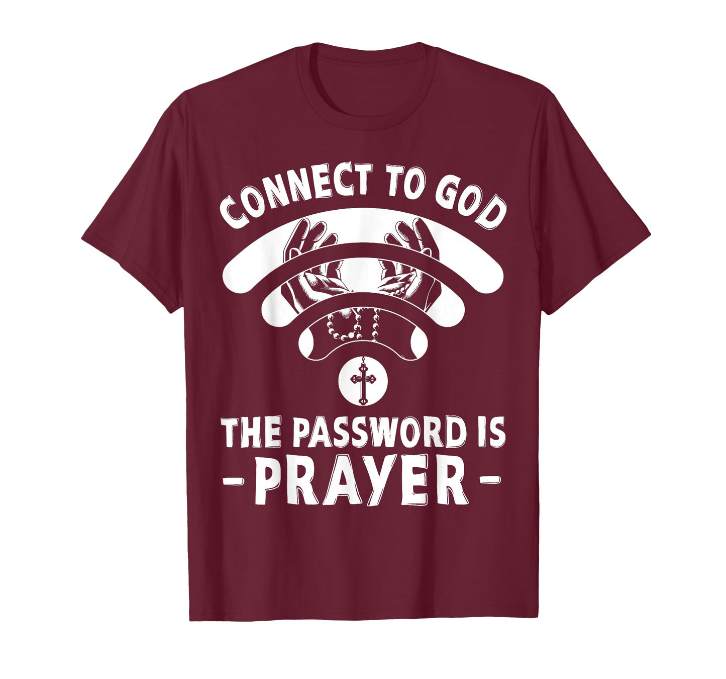 Connect to God Password is Prayer Jesus Christian Mens Women T-Shirt