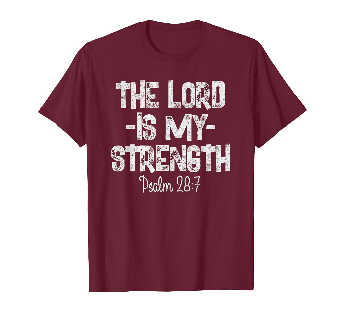 The Lord Is My Strength Psalm 28 7 Christian Workout T-Shirt
