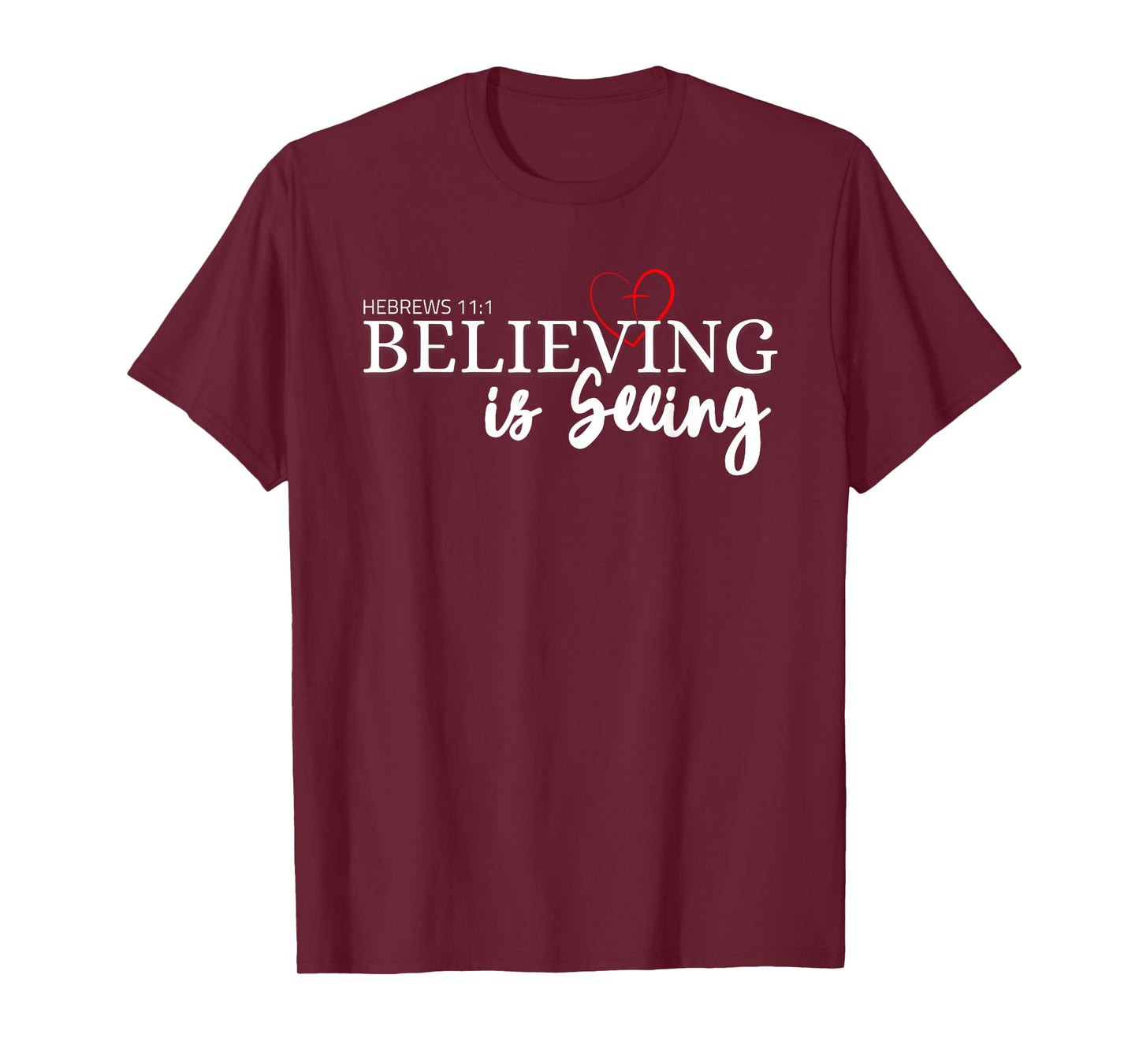 Believing is Seeing - Inspirational Faith and Positivity T-Shirt