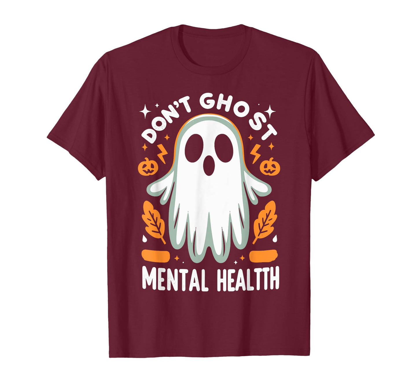 Don't Ghost Your Mental-Health Feeling Halloween Spooky T-Shirt
