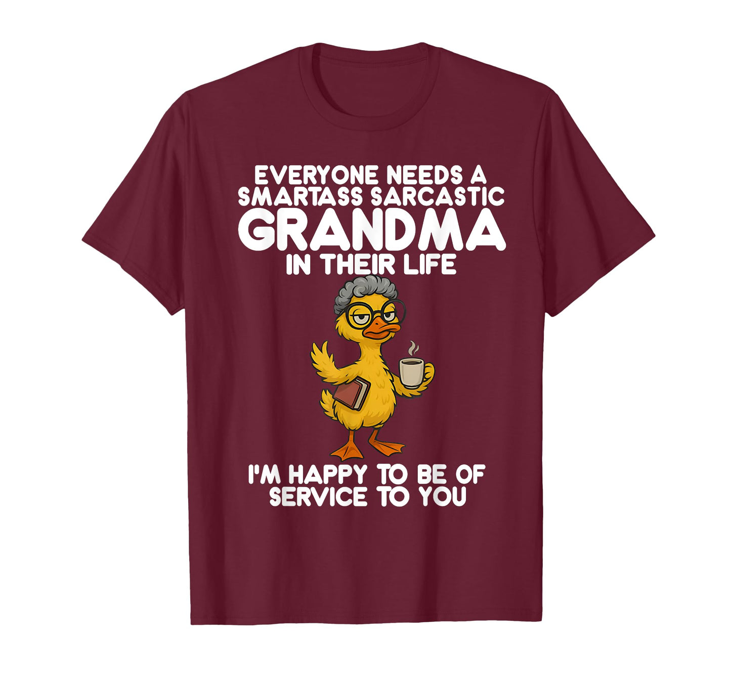 Everyone Needs A Smartass Sarcastic Grandma Funny Duck Sayin T-Shirt