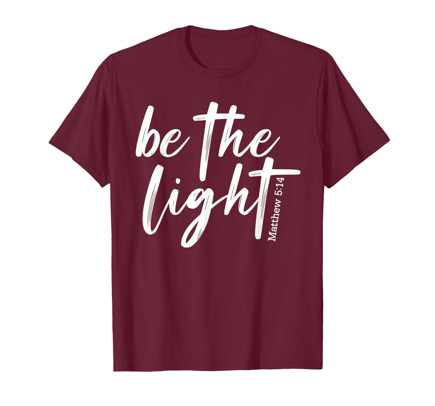 Be The Light Christian - Faith-Based Bible Verse Matthew T-Shirt