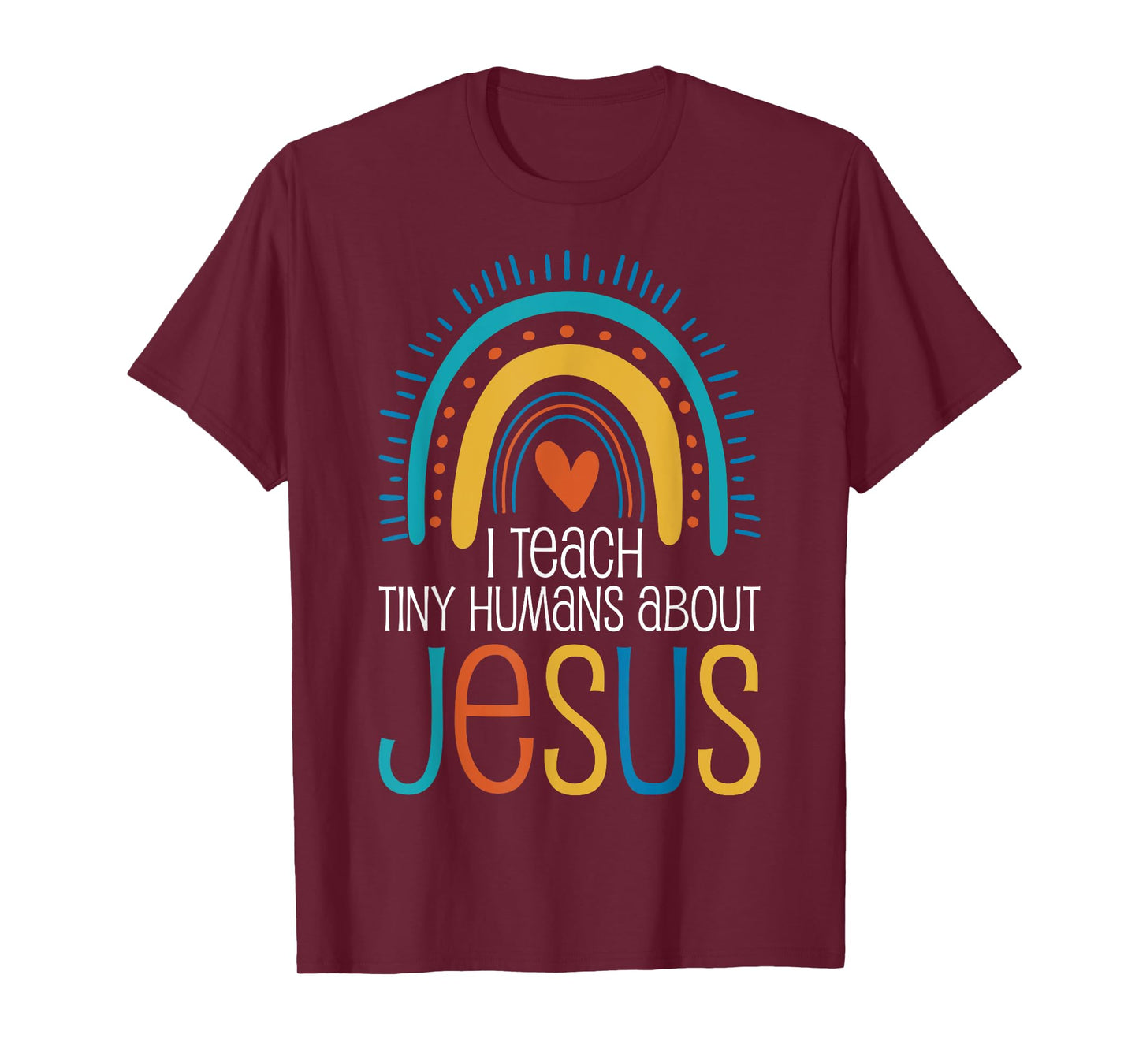 I Teach Tiny Humans About Jesus T-Shirt