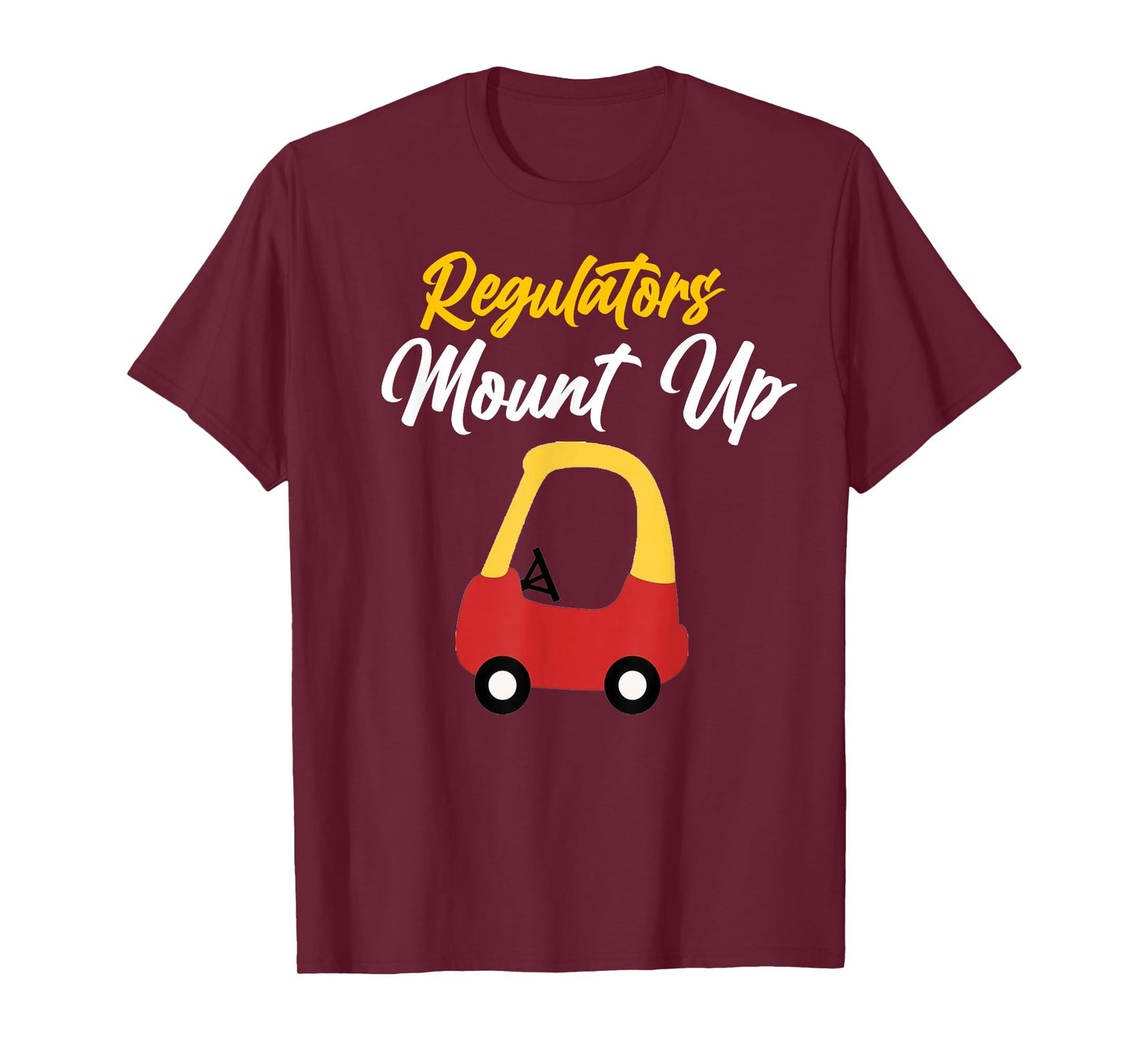 Regulators Mount Up Cute Funny Quote T-Shirt