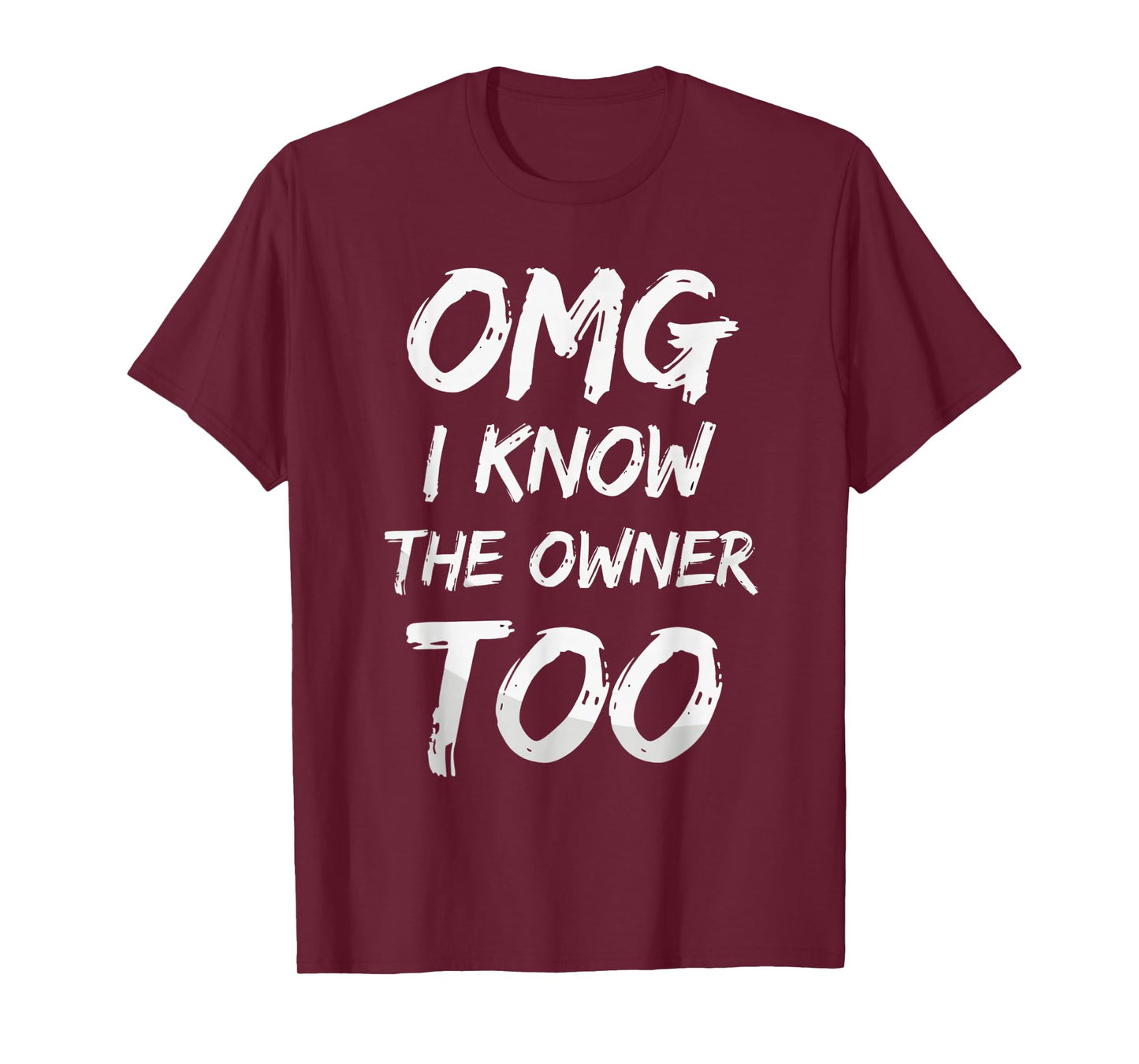 OMG I Know The Owner Too Funny Bartender Quote T-Shirt