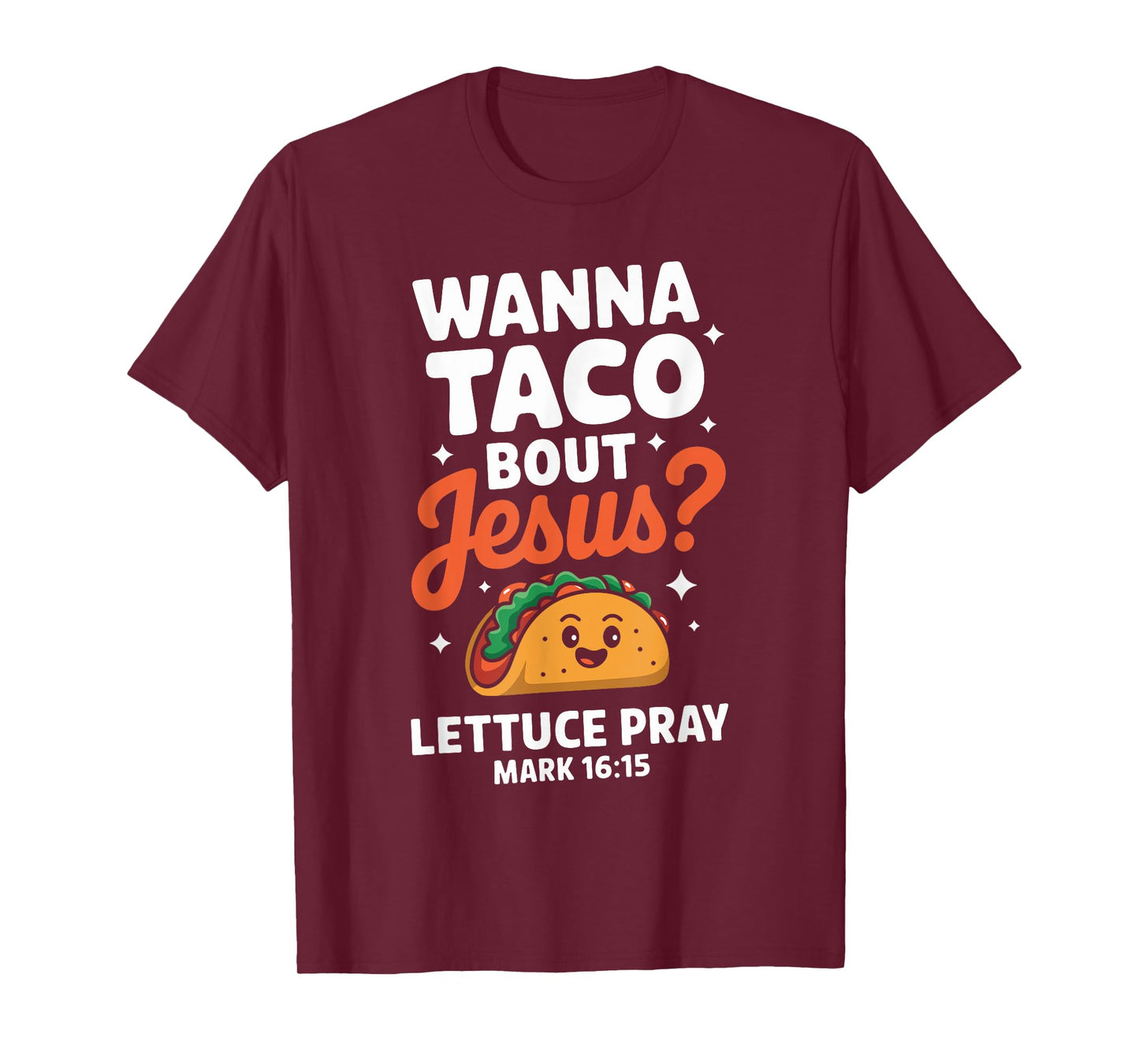 Wanna Taco Bout Jesus Shirt Funny Christian Shirts Taco T-Shirt