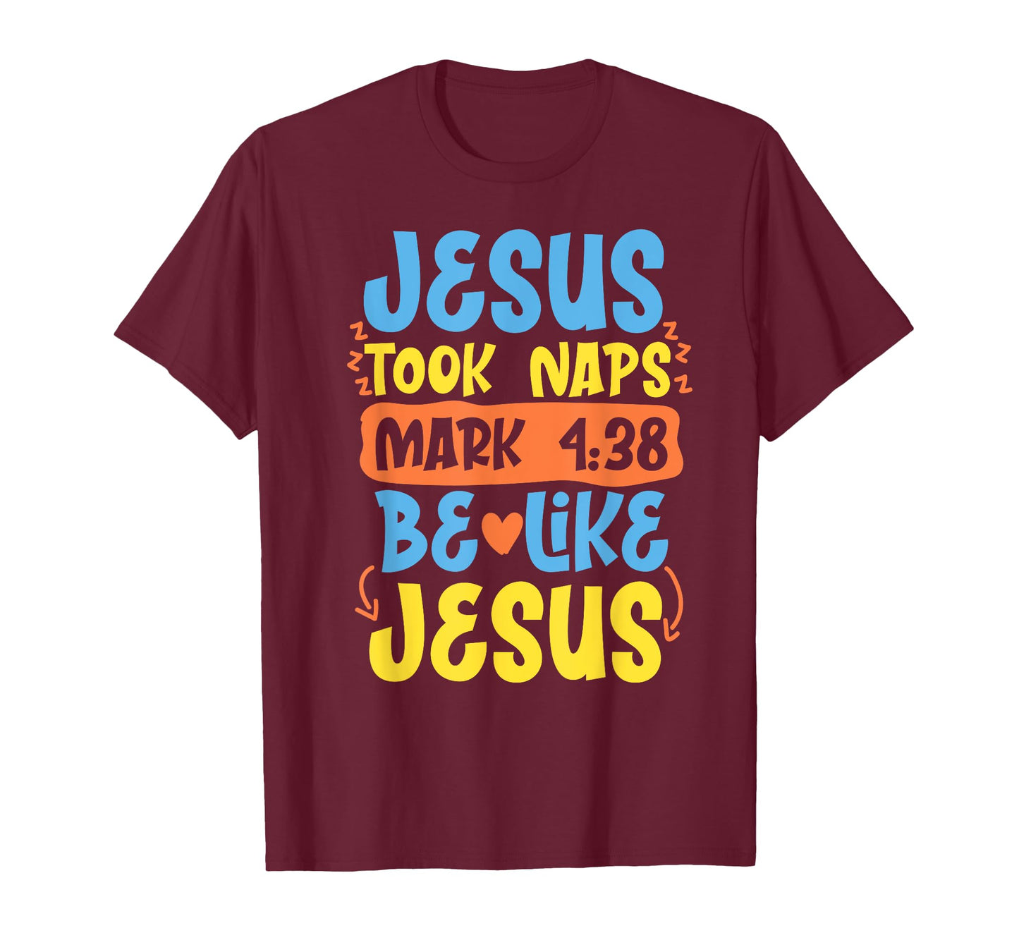 Christian Bible Verse Jesus Took Naps Mark 4:38 T-Shirt
