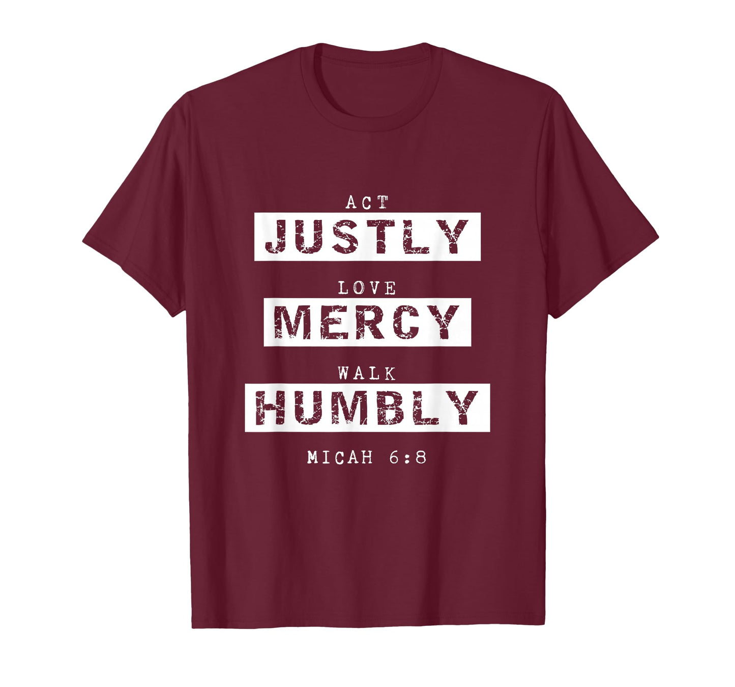 Act Justly, Love Mercy, Walk Humbly, Micah 6:8 Bible Verse T-Shirt