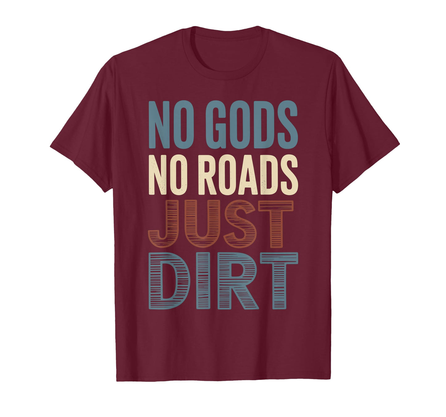 No Gods no Roads just Dirt Offroad Rebel T-Shirt
