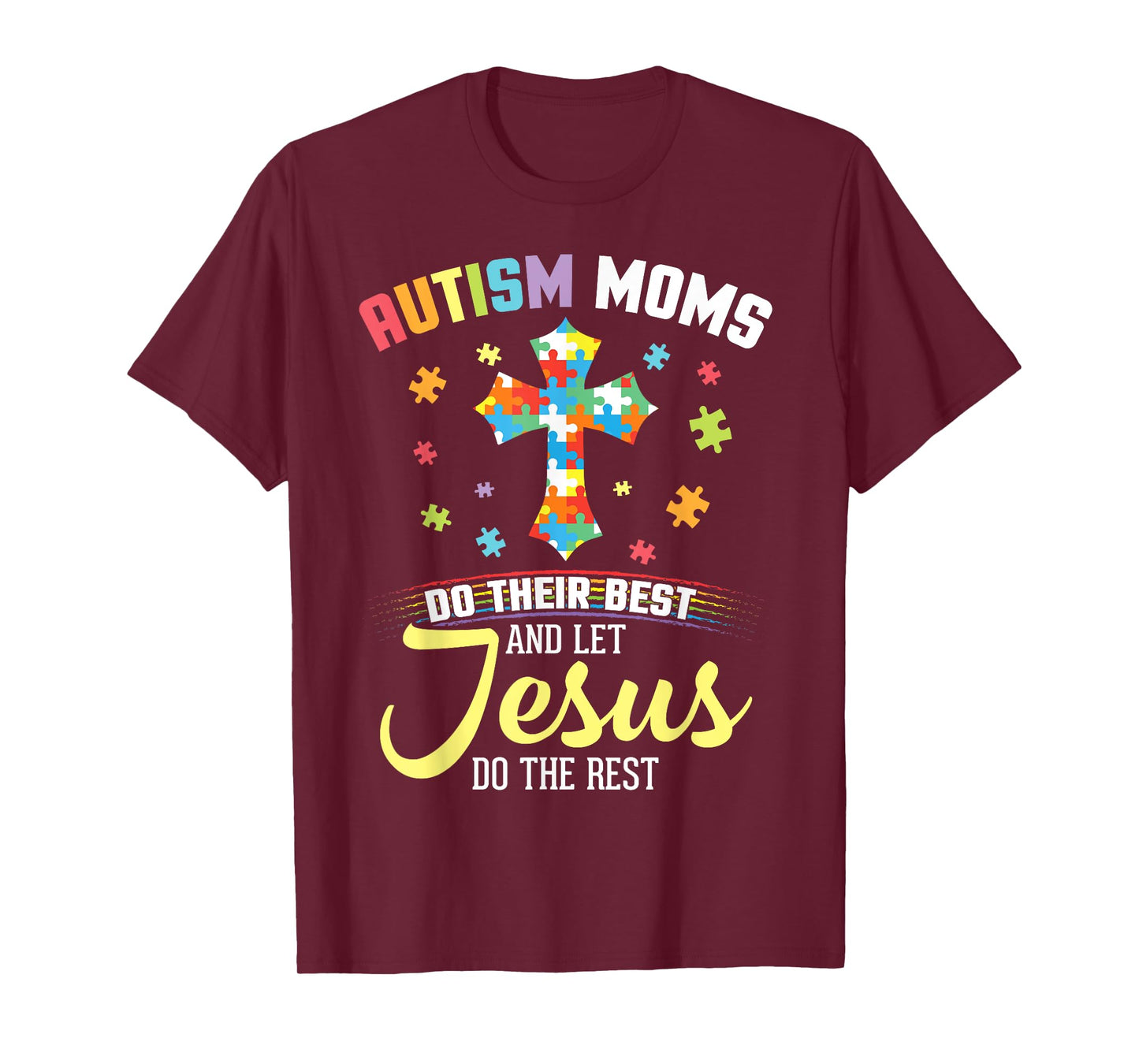 Autism Moms Do Their Best & Let Jesus Do The Rest Christian T-Shirt
