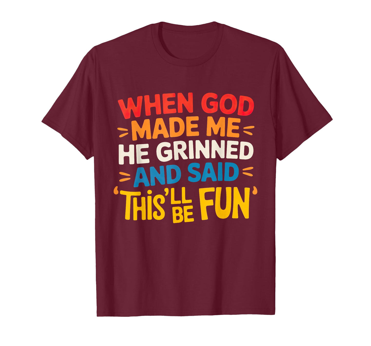 When God Made Me Shirt for men women When God Made Me T-Shirt