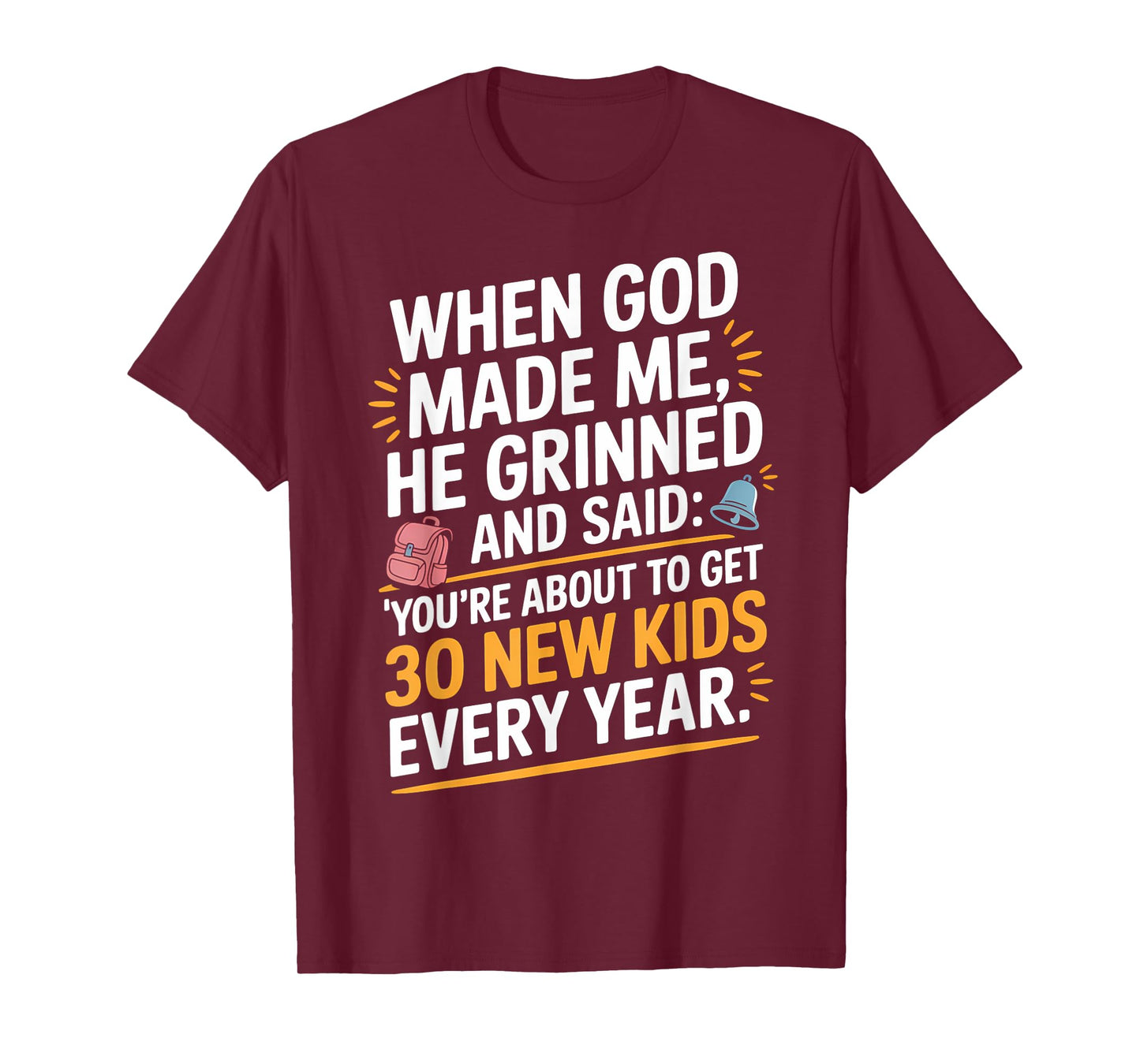 When God Made Me Teacher Humor Back to School T-Shirt