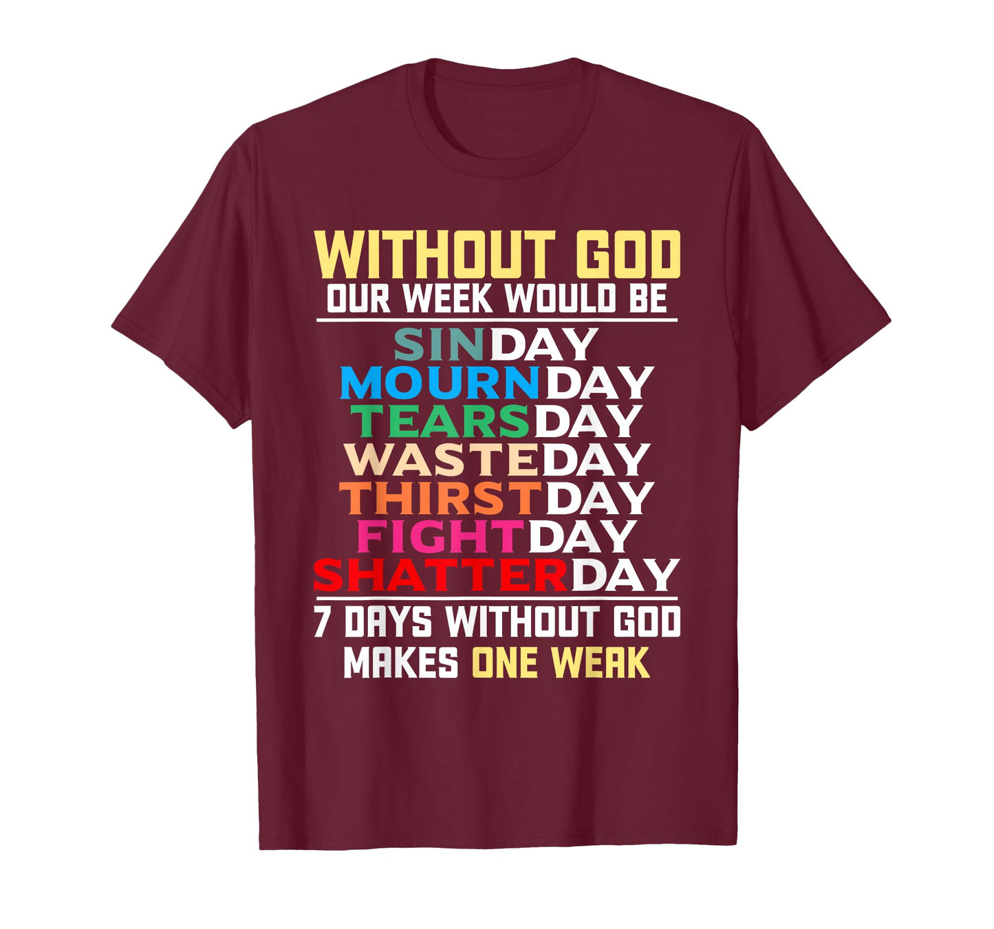 Without God Our Week Would Be Sinday Easter Day T-Shirt