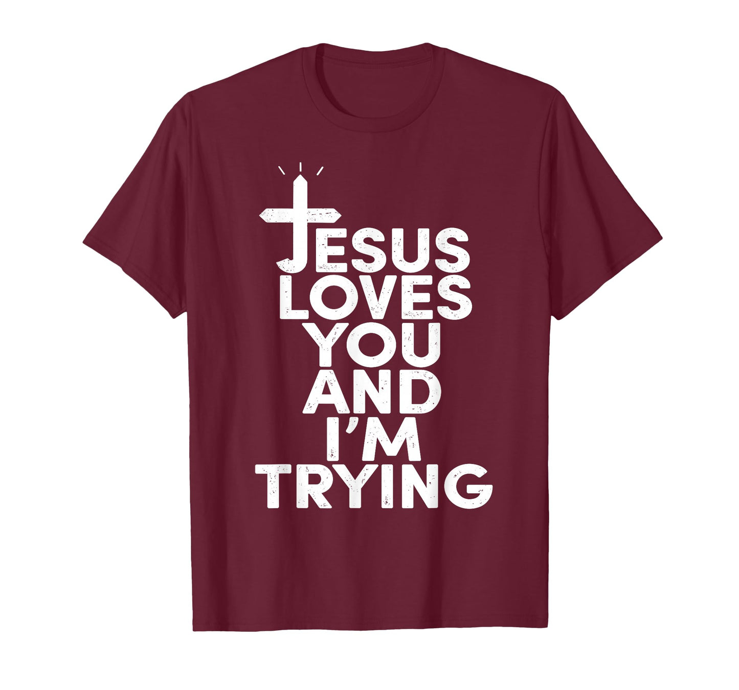 Jesus Funny Loves You and I'm Tryin Christians T-Shirt