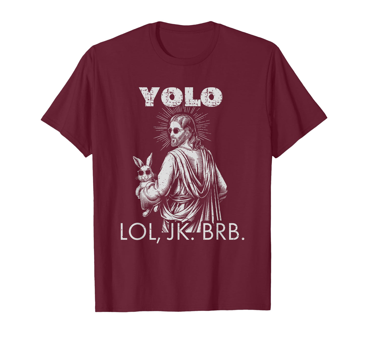 YOLO LOL JK BRB Jesus Funny Easter Christians Resurrection T-Shirt