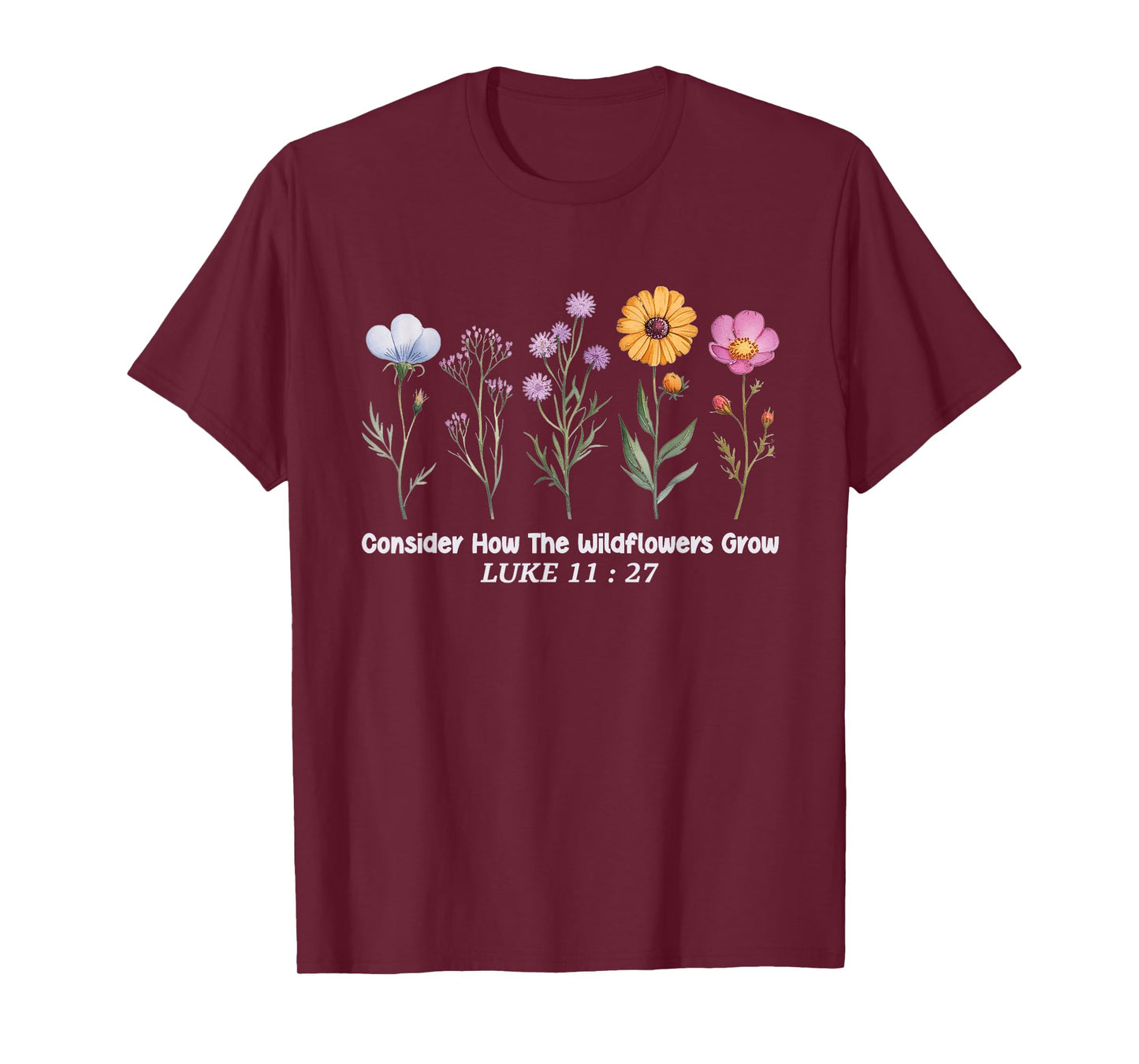 Consider How The Wildflowers Grow Jesus God Christian Women T-Shirt