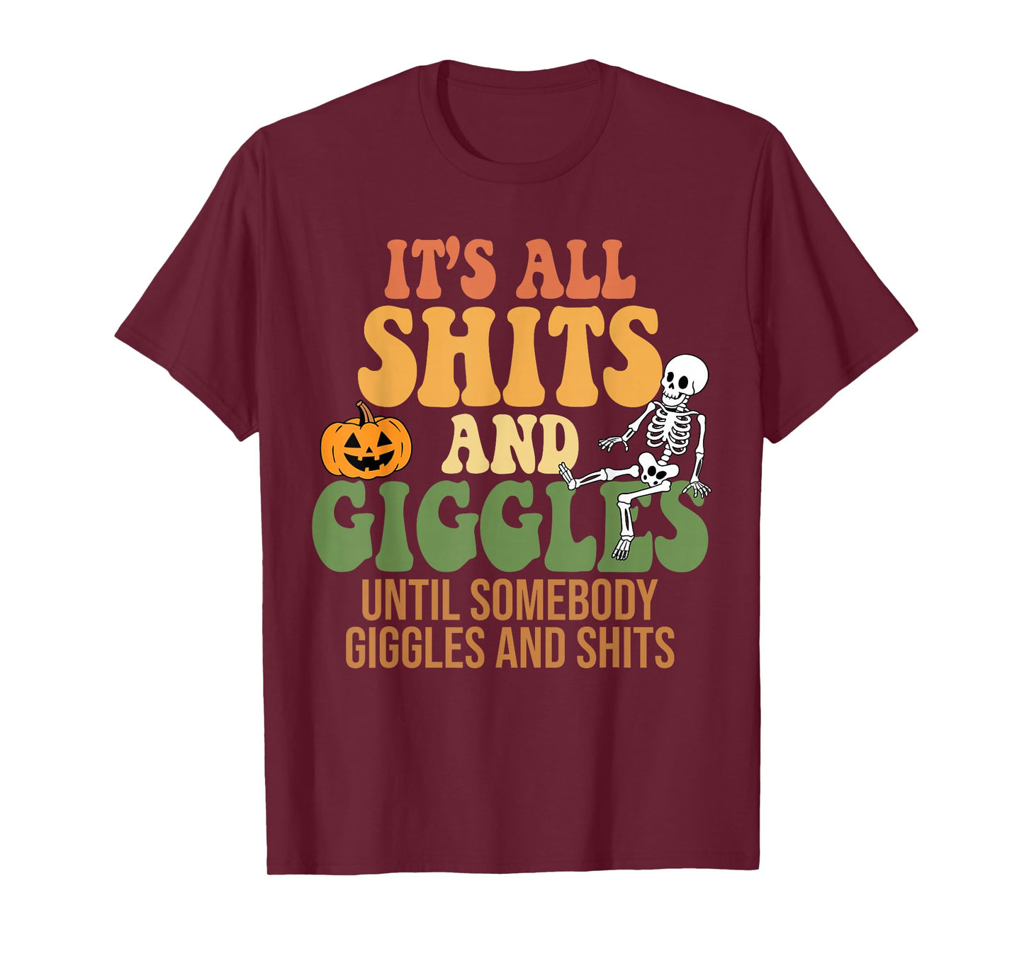 It's All Shits and Giggles Funny Halloween Design T-Shirt