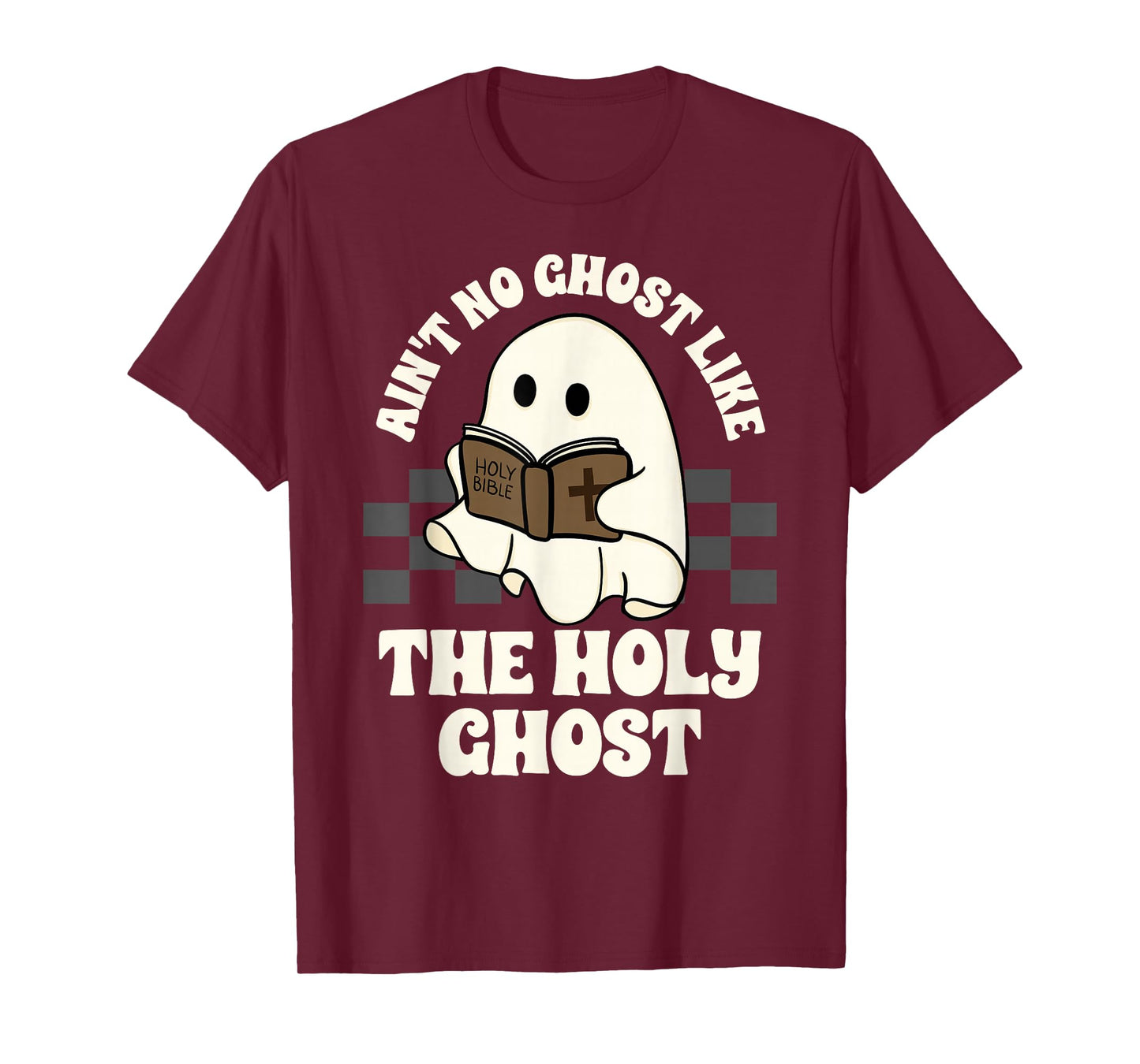 Ain't No Ghost Like The Holy Ghost Halloween Christian T-Shirt