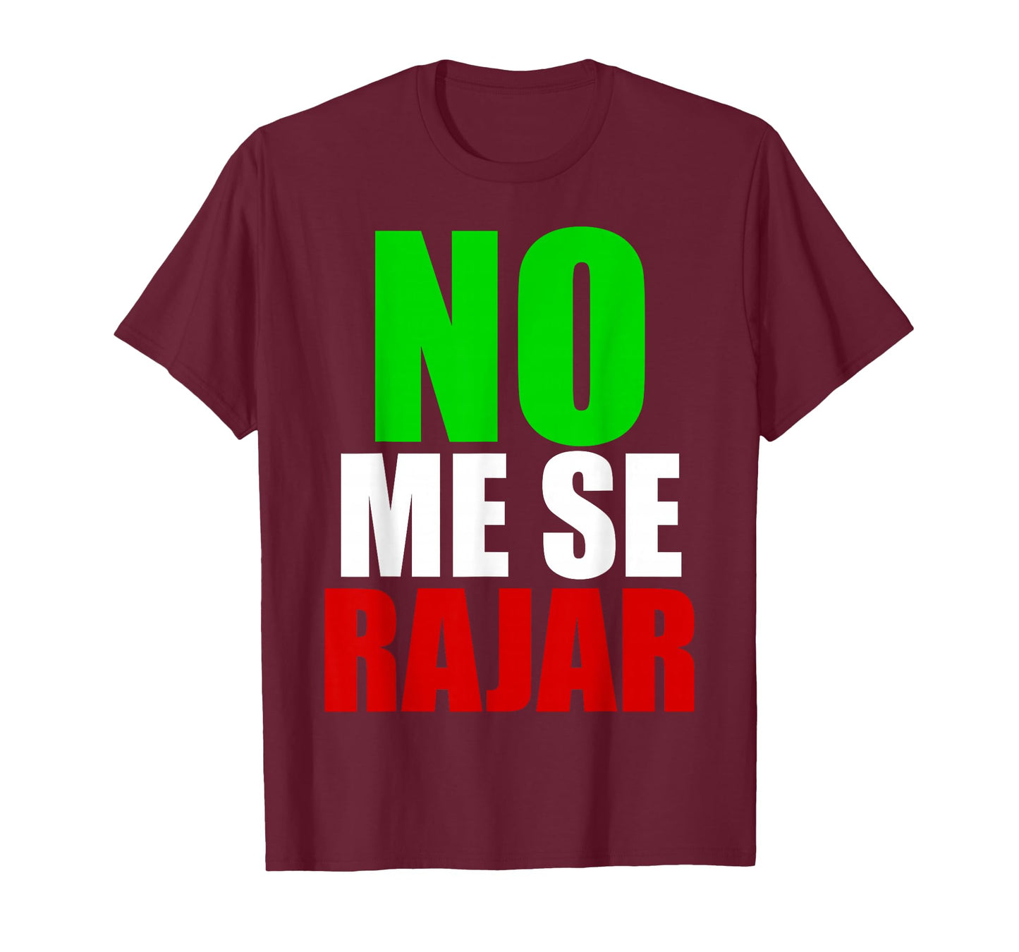 No Me Se Rajar T-Shirt