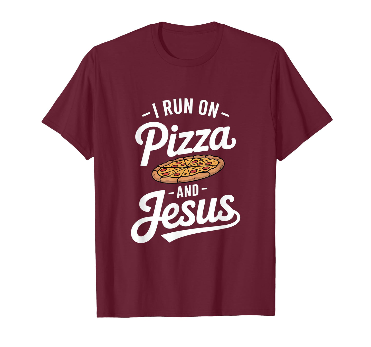 Funny Pizza Lover I Run on Pizza and Jesus T-Shirt