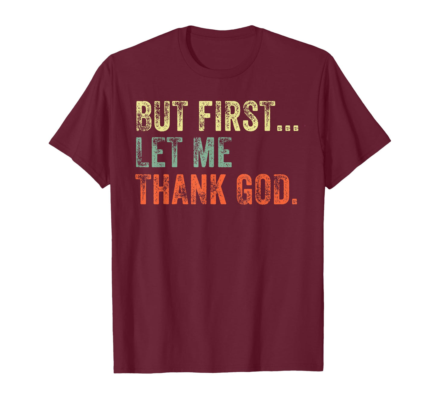 But First Let Me Thank God Funny Vintage T-Shirt