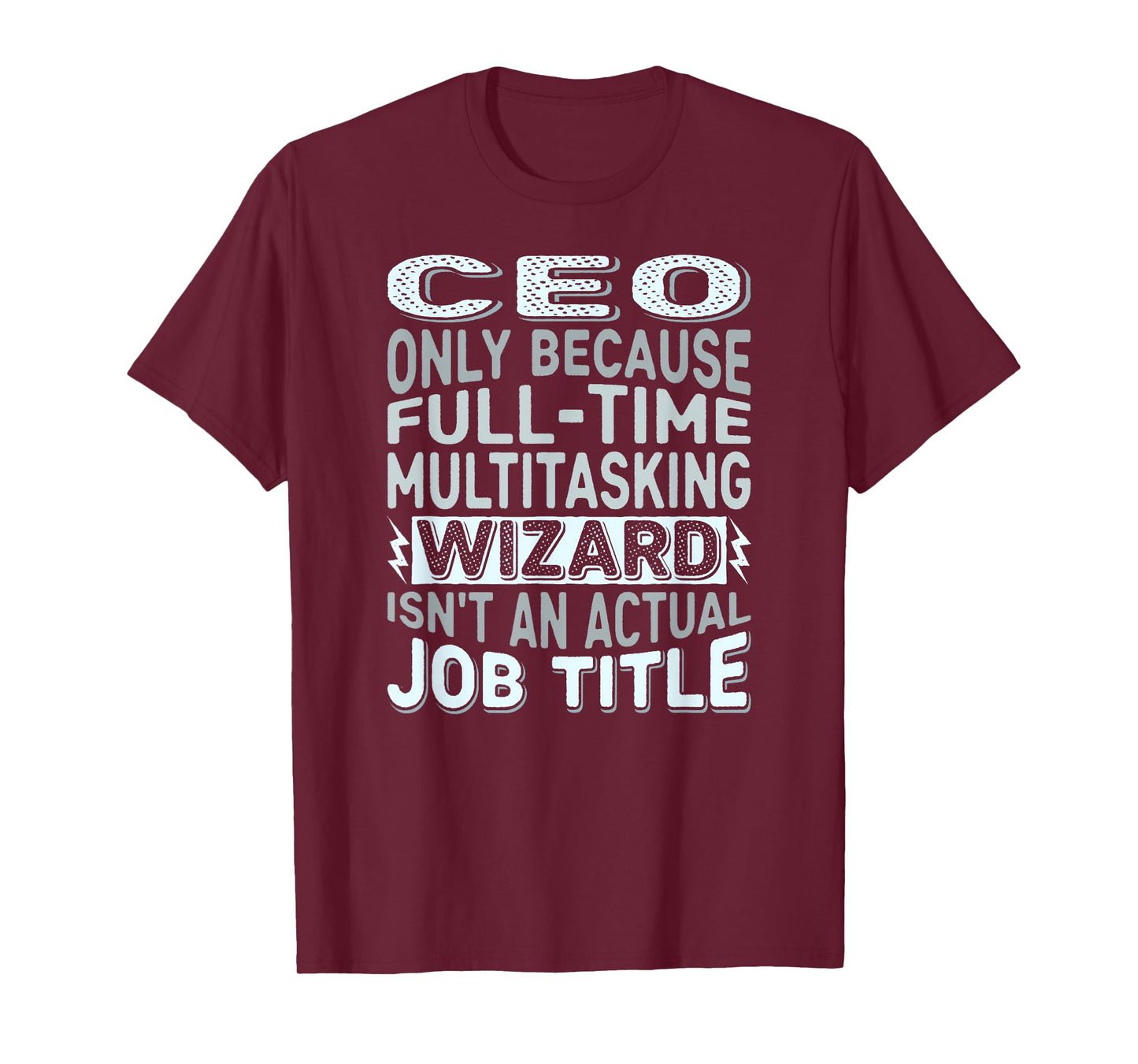 Wizard Job Title Quote - Funny CEO T-Shirt