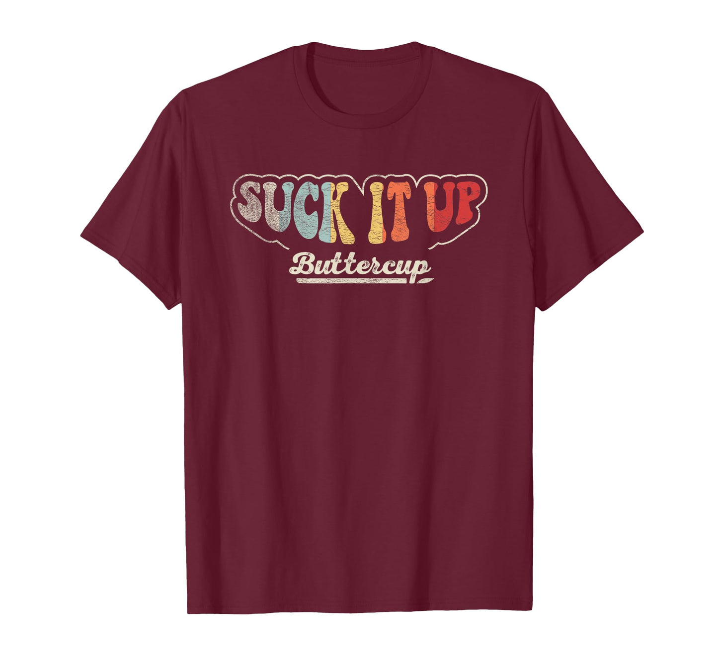 Retro Vintage Suck It Up Buttercup Sarcastic Funny Adult T-Shirt