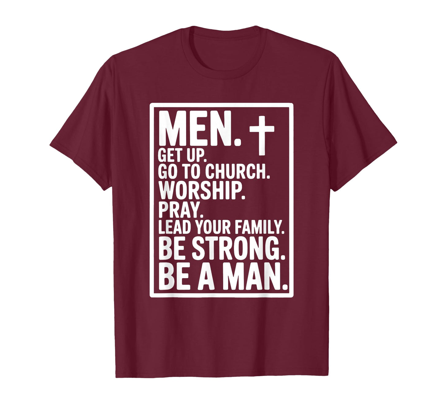 Men Get Up Go To Church Worship Pray Lead Your Family Be T-Shirt
