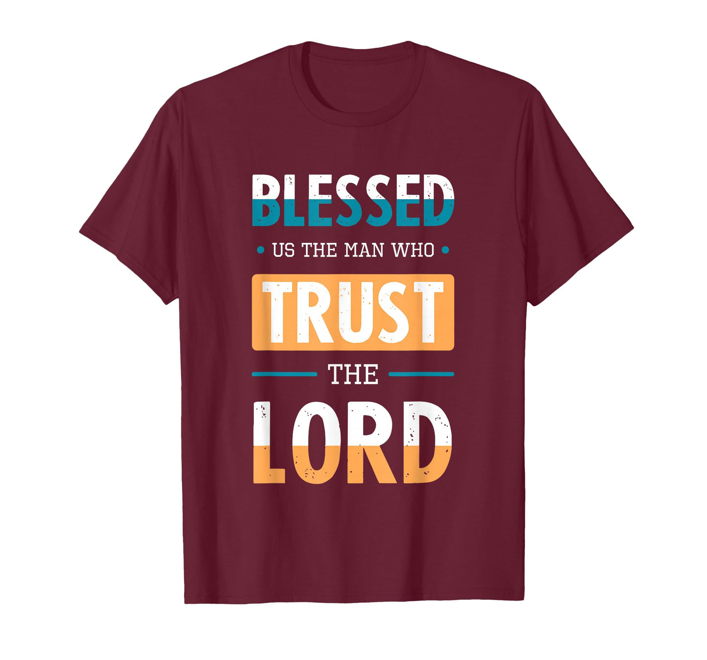 Blessed Trust The Lord Jesus Bible Verse Shirt T-Shirt