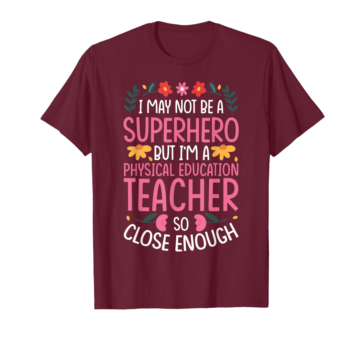 Physical Education Teacher Job Funny Hero Quote T-Shirt