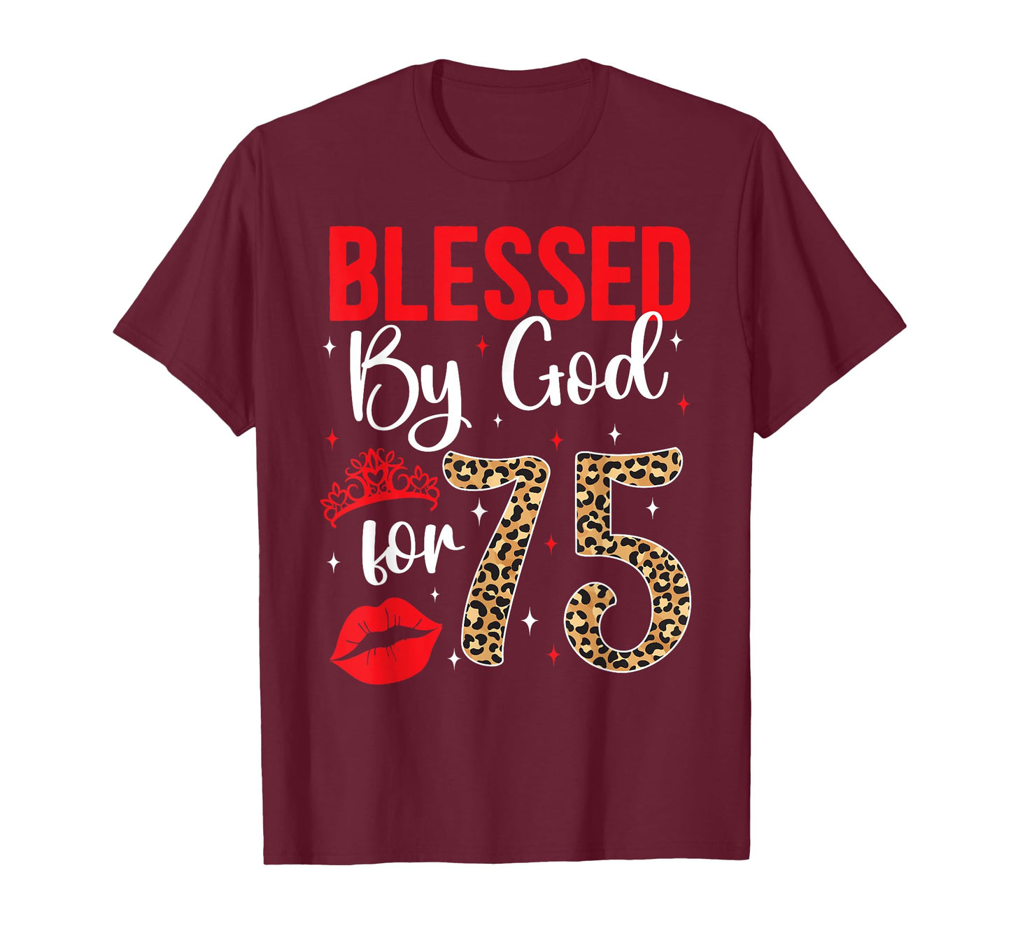 Blessed By God 75 Year Old 75th Birthday It's My 75th Bday T-Shirt