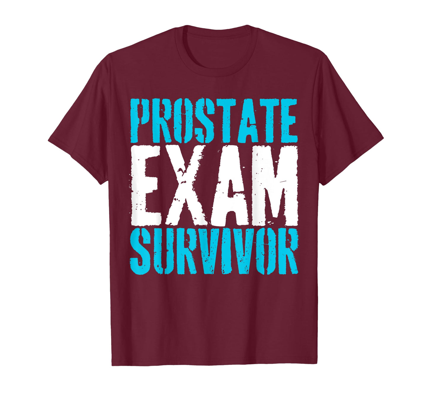 Urology Exam Survivor Funny Quote Funny Prostate Exam T-Shirt